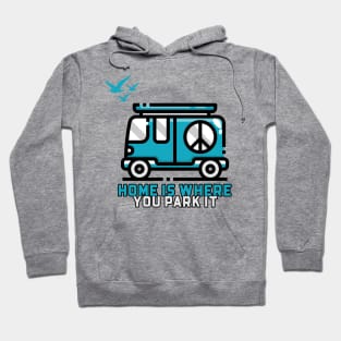 Home is Where You Park It Van Life Hoodie